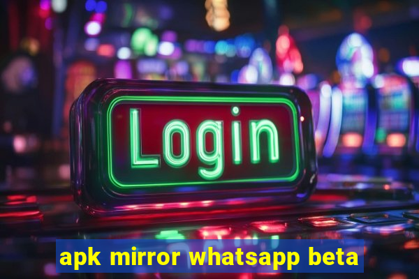 apk mirror whatsapp beta